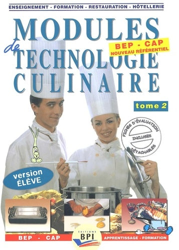 Modules de technologie culinaire BEP-CAP.: Tome 2