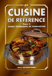La cuisine de référence: Tome 2, Fiches techniques de fabrication