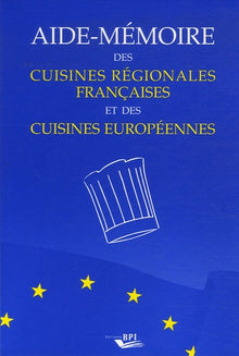 Aide-mémoire des cuisines régionales françaises et des cuisines européennes