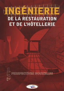 Ingénierie de la restauration et de l'hôtellerie: Perspectives nouvelles
