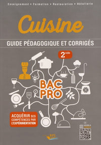 Cuisine 2de Bac Pro: Guide pédagogique et corrigés