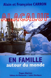 Alacaluf : En famille autour du Monde