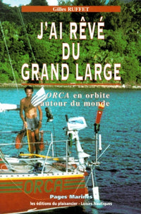 J'ai rêvé du grand large. ORCA en orbite autour du monde
