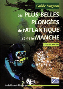 Guide des plus belles plongées de l'Atlantique et de la Manche
