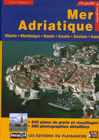 les guide de navigation _ Adriatique : Albanie, Monténégro, Croatie, Slovénie et côte adriatique italienne