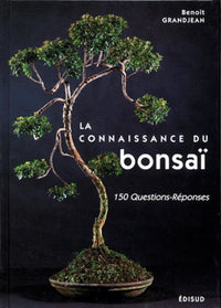 La connaissance du bonsaï - 150 questions-réponses