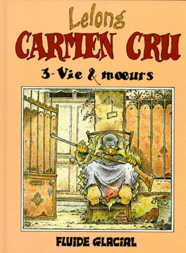 Carmen Cru, tome 3 : Vie & moeurs