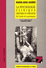 La psychologie clinique : histoire et discours de l'interet de la psychanalyse