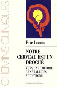 Notre cerveau est un drogué