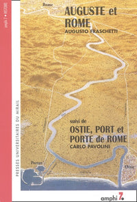 Auguste et Rome suivi de ostie, port et porte de Rome