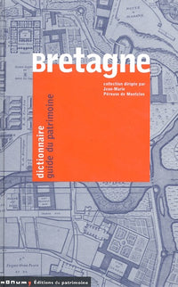 Bretagne : Dictionnaire Guide Du Patrimoine