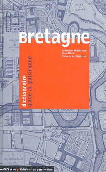Bretagne : Dictionnaire Guide Du Patrimoine