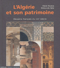 L'Algérie et son patrimoine: Dessins français du XIXe siècle