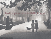 Jardins parisiens à la Belle Epoque: Photographies Séeberger frères