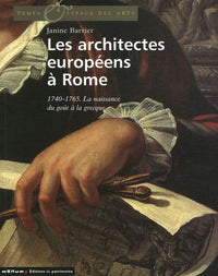 Les architectes européens à Rome: 1740-1765