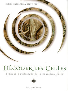 Décoder les Celtes: Découvrir l'héritage de la tradition celtique