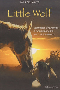 Little Wolf: Comment j'ai appris à communiquer avec les animaux