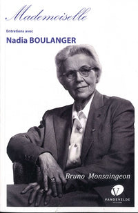 Mademoiselle - entretiens avec Nadia Boulanger