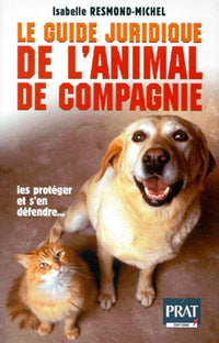 Le guide juridique de l'animal domestique, les protéger et s'en défendre