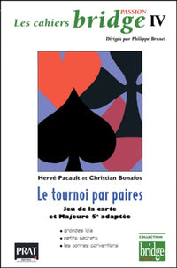Cahiers passion bridge, numéro 4 : Le tournoi par paires, jeu de la carte et Majeur 5e adaptée