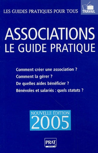 Associations: Le guide pratique 2005