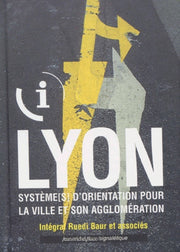 Lyon.: Système[s d'orientation pour la ville et son agglomération