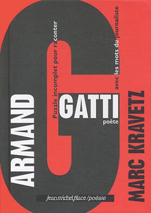 Armand Gatti, puzzle incomplet pour raconter