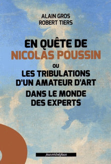 En quête de Nicolas Poussin ou les tribulations d'un amateur d'art dans le monde des experts