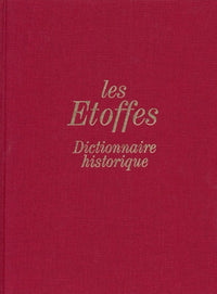 Les Etoffes: Dictionnaire historique