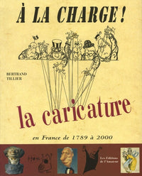 A la charge !: La caricature en France de 1789 à 2000