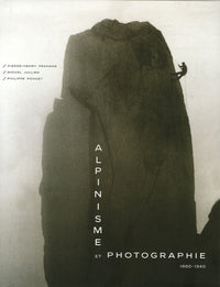 Alpinisme et photographie: 1860-1940