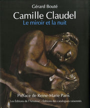 Camille Claudel - Le Miroir et la Nuit