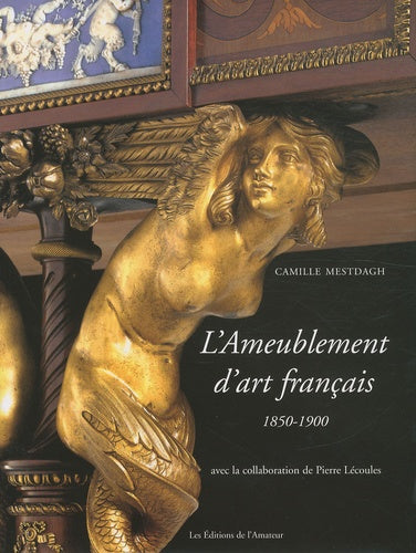 L'ameublement d'art français 1850-1900