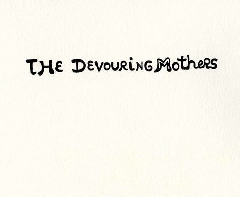 The Devouring Mothers