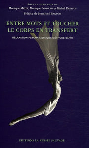 Entre mots et toucher, le corps en transfert. relaxation psychanalytique methode