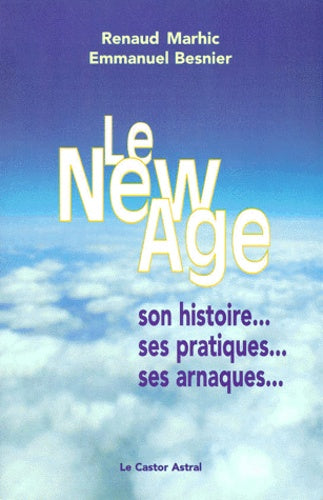 Le New Age - Son histoire, ses pratiques, ses arnaques