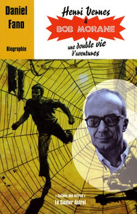 Henri Vernes et Bob Morane, une double vie d'aventures