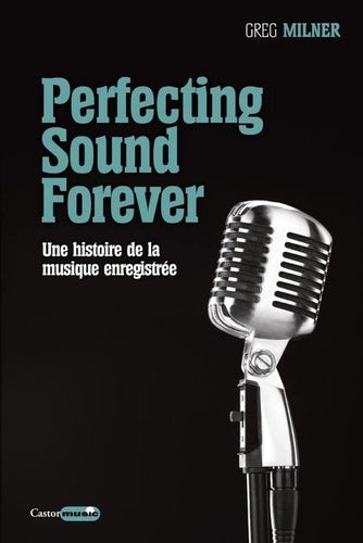 Perfecting Sound Forever - Une histoire de la musique enregistrée