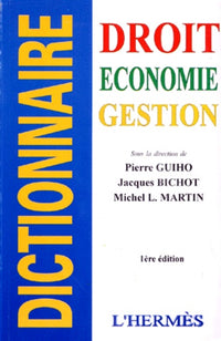 Dictionnaire Droit, Science Politique, Economie, Gestion, Comptabilite Fiscale. 1ere Edition