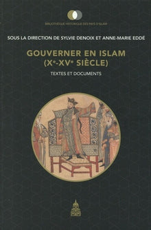 Gouverner en Islam (Xe-XVe siècle)