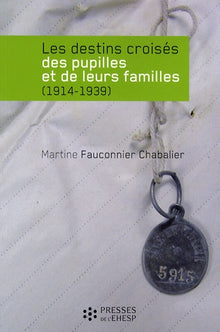 Les destins croisés des pupilles et de leurs familles 1914-1939