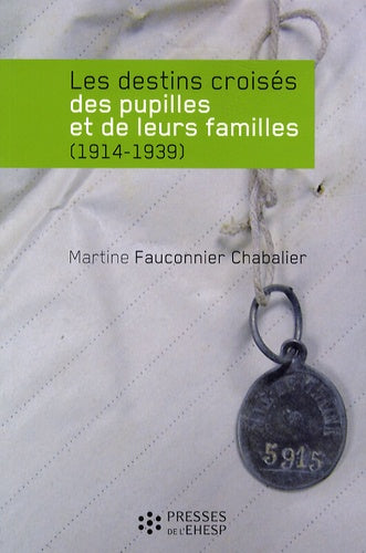 Les destins croisés des pupilles et de leurs familles 1914-1939