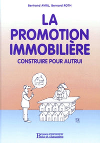 La promotion immobilière. Construire pour autrui
