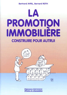 La promotion immobilière. Construire pour autrui