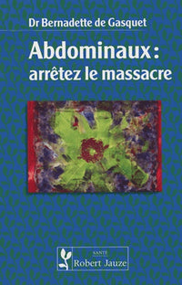 Abdominaux : arrêtez le massacre !