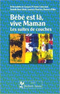 Bébé est là, vive maman - les suites de couches