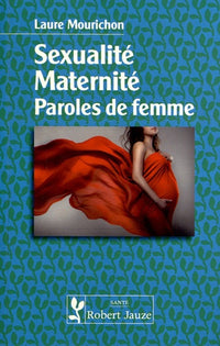 Sexualité, Maternité, Paroles de femme