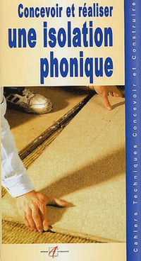 Concevoir et réaliser une isolation phonique