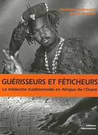 Guérisseurs et féticheurs: La médecine traditionnelle en Afrique de l'Ouest