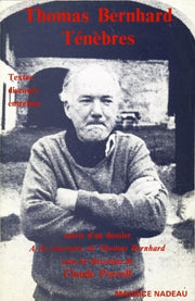 Ténèbres - Suivi de A la rencontre de Thomas Bernhard